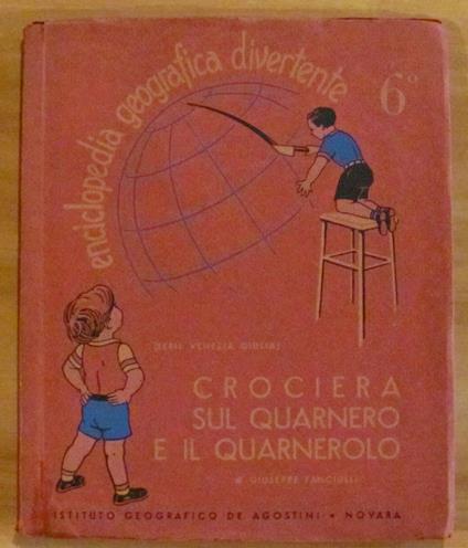 ENCICLOPEDIA GEOGRAFICA DIVERTENTE VOL. N6 - Crociera sul Quarnero e il Quarnerolo - Con cartina - Giuseppe Fanciulli - copertina