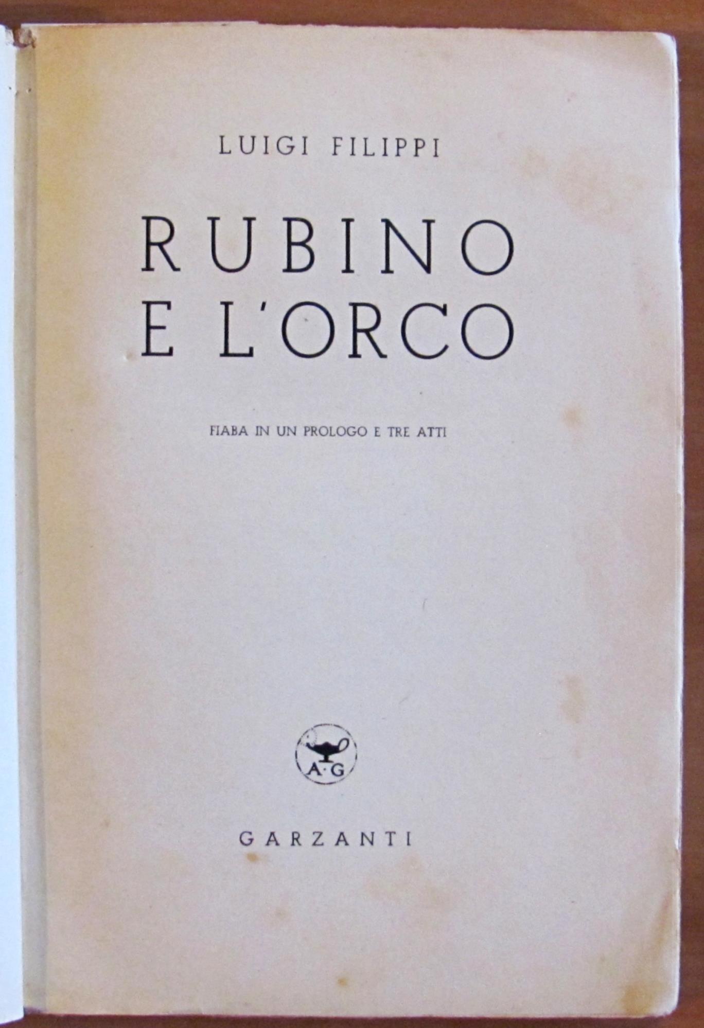RUBINO E L'ORCO - Fiaba in un prologo in tre atti - ill. di F. CODOGNATO