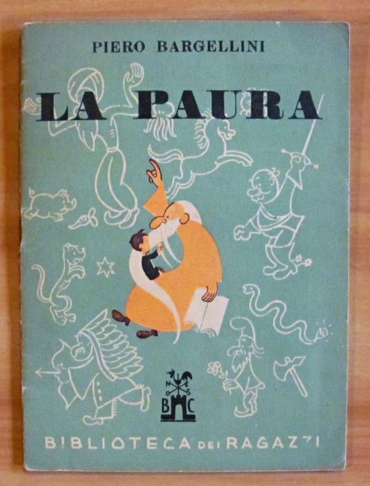 LA PAURA - Racconto per i ragazzi coraggiosi - Collana Biblioteca dei Ragazzi N.7 - ill. PIERO BERNARDINI - Bargellini Piero - copertina