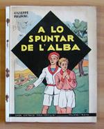 A LO SPUNTAR DE L'ALBA, I ed. anni '40 - ill. CHILETTO