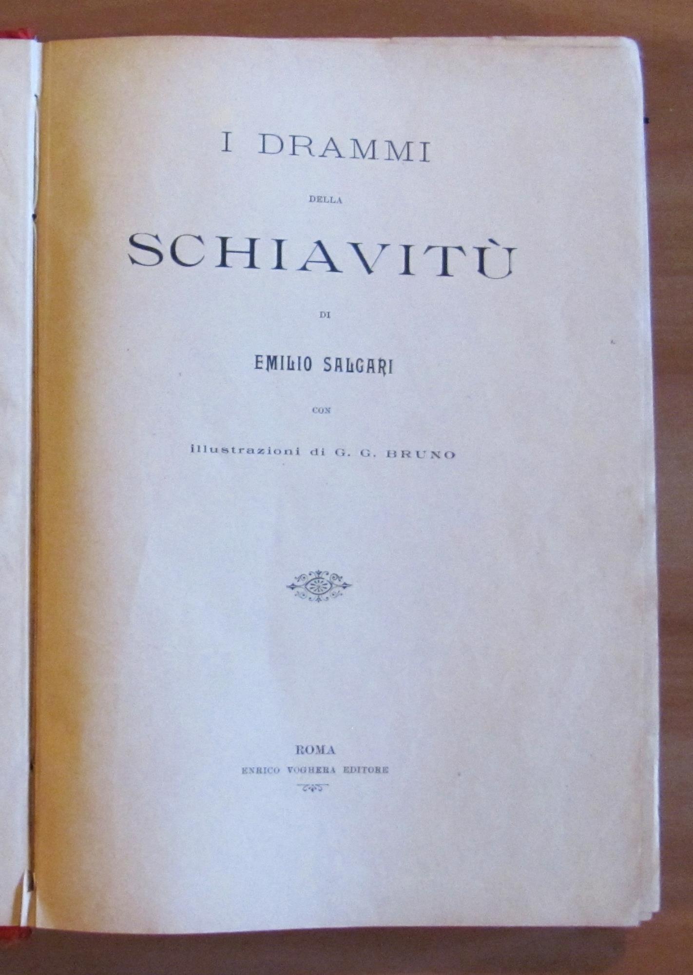 I DRAMMI DELLA SCHIAVITù, I ed. 1896 - ill. G.G. BRUNO