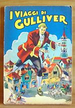 I VIAGGI DI GULLIVER - Illustrazioni di GALLEPPINI - Lit. 100