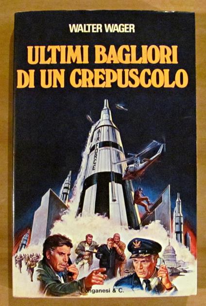ULTIMI BAGLIORI DI UN CREPUSCOLO - Collana La Ginestra - Walter Wager - copertina
