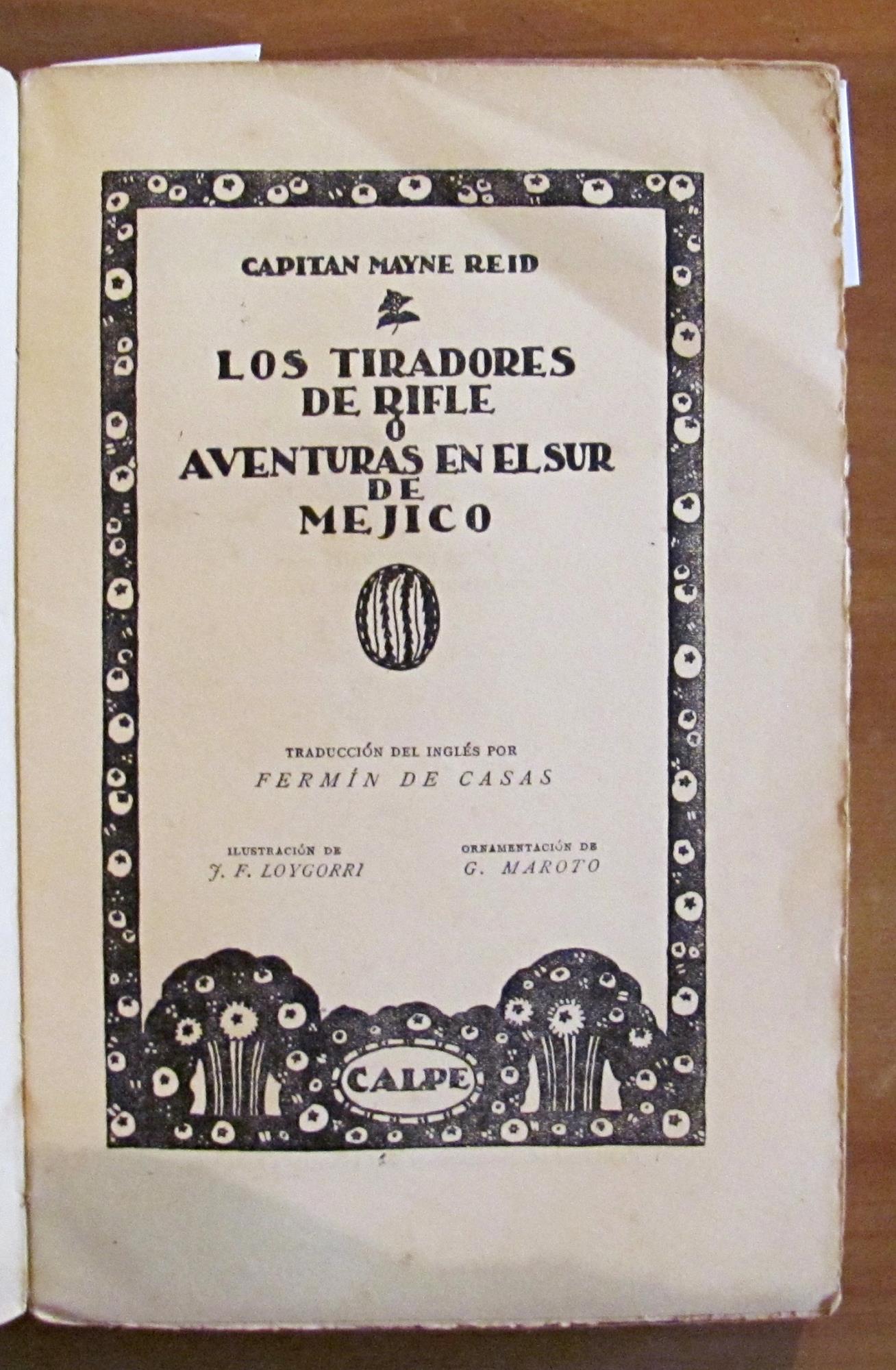 LOS TIRADORES DE RIFLE o Aventuras en el Sur del Mejico, I ed. 1920