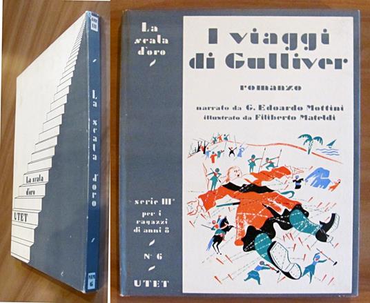 I VIAGGI DI GULLIVER - Coll. La Scala d'Oro, I edizione, 1938 - ill. MATELDI - Gionata Swift - copertina