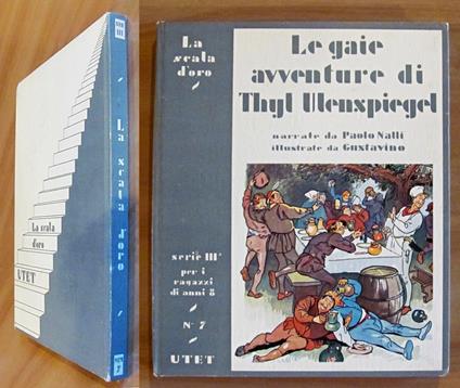 LE GAIE AVVENTURE DI THYL ULKENSPIEGEL - Coll. La Scala d'Oro, 1938 - ill. GUSTAVINO - Paolo Nalli - copertina