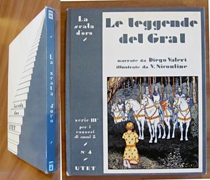 LE LEGGENDE DEL GRAL - Coll. La Scala d'Oro, 1938 - ill. NICOULINE - Diego Valeri - copertina