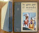 IN GIRO PER IL MONDO - Coll. La Scala d'Oro, I edizione 1932