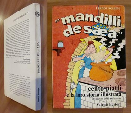 MANDILLI DE SAEA - Cento piatti e la loro storia illustrata - Cucina ligure di tutti - ill. MARCIANTE - Franco Accame - copertina
