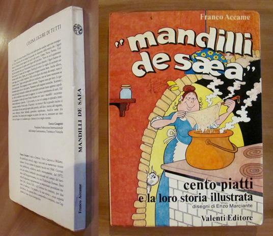 MANDILLI DE SAEA - Cento piatti e la loro storia illustrata - Cucina ligure di tutti - ill. MARCIANTE - Franco Accame - copertina