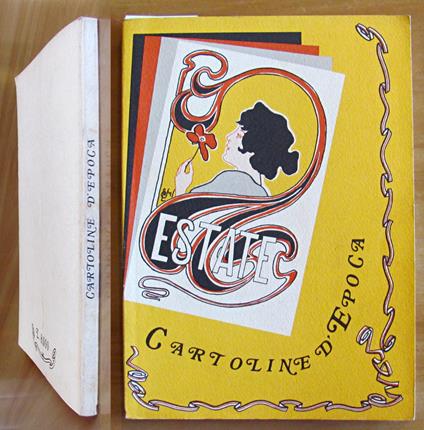 CARTOLINE D'EPOCA E GLI ILLUSTRATORI ITALIANI - Parte Prima e Seconda, 1979 - copertina