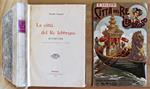 LA CITTA' DEL RE LEBBROSO, I ed. 1904 - ill. AMATO