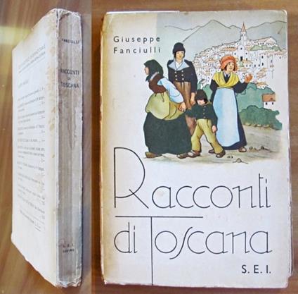 RACCONTI DI TOSCANA, 1940 - ill. BATTIGELLI - Giuseppe Fanciulli - copertina