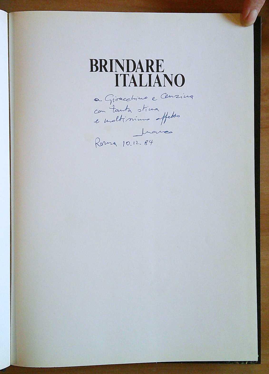 BRINDARE ITALIANO Guida per conoscere e apprezzare tutti i tipi di spumante, I ed. 1984 con Dedica Autografa