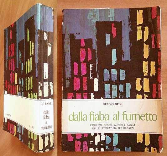 DALLA FIABA AL FUMETTO, I ed. 1969 - Problemi, generi, autori e pagine della letteratura per ragazzi - Sergio Spini - copertina