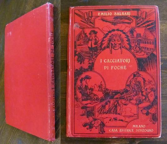 I CACCIATORI DI FOCHE e A BORDO DELL'ITALIA UNA Primo viaggio marittimo dell'Autore, anni 20 - Emilio Salgari - copertina