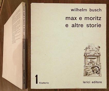 MAX E MORITZ E ALTRE STORIE - Coll. Filatterio N.1, 1968 - Busch Wilhelm - copertina