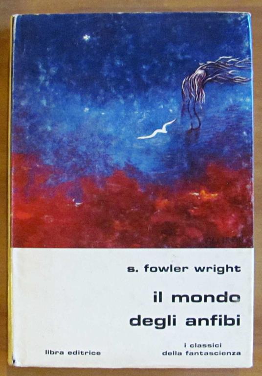 IL MONDO DEGLI ANFIBI - Collana Libra N.57, I ed. 1981 - copertina