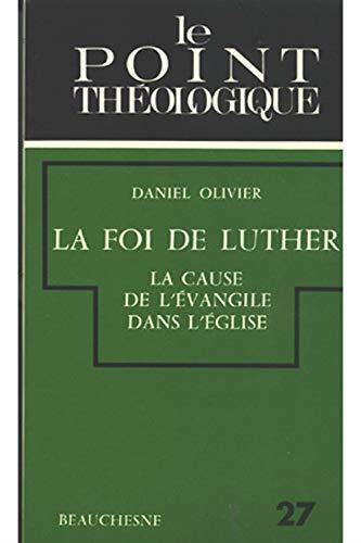 Le Point Theologique Oliver La Foi De Luther - 2