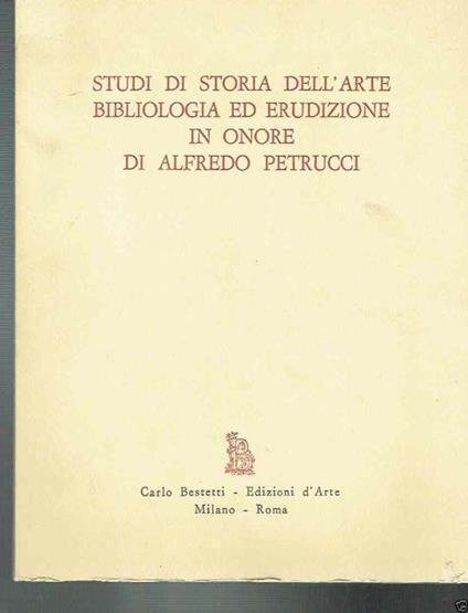 Studi Di Storia Dell'arte Bibliologia Ed Erudizione In Onore Di Petrucci A. 1969 - copertina