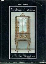 Scultura E Intarsio Di Aldo Boggione