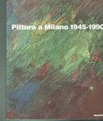 Pittura a Milano 1945-1990