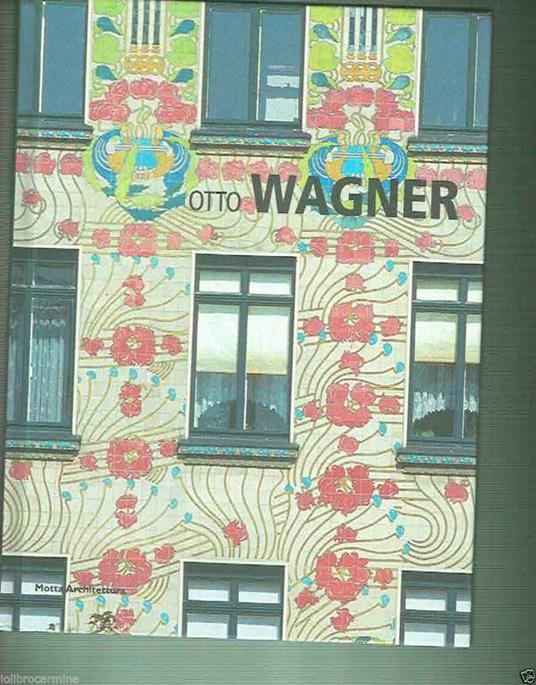 Otto Wagner ** Motta Architettura - Micaela Antonucci - copertina