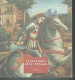 Le Arti a Levanto Nel Xv e Xvi Secolo - Electa