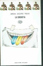 La Smorfia Arena,Decaro,Troisi Ed, Einaudi di: Arena De Caro
