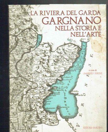 La Riviera Del Garda Gargnanop Nella Storia E Nell'Arte - Umberto Perini - copertina