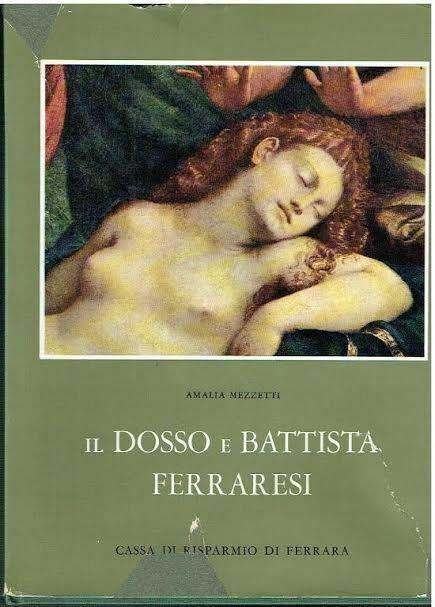 Il Dosso E Battista Ferraresi - Amalia Mezzetti - copertina