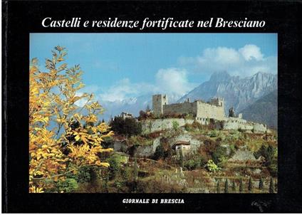 Castelli E Residenze Fortificate Nel Bresciano - Giusi Villari - copertina