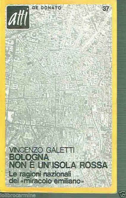 Bologna Non è Un' Isola Rossa Galletti Ed. De Donato - Alfredo Galletti - copertina