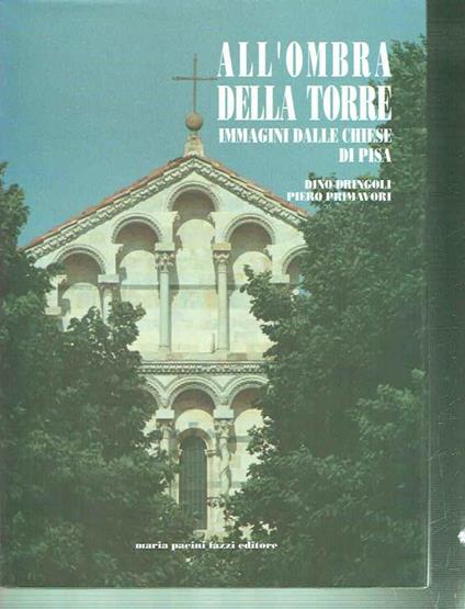 All'ombra Della Torre. Immagini Dalle Chiese Di Pisa - copertina