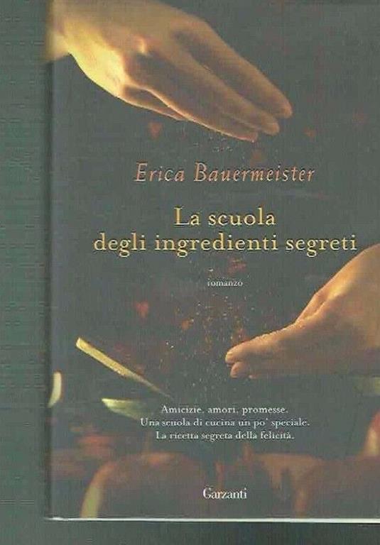 La scuola degli ingredienti segreti ** ERICA BAUERMEISTER - copertina
