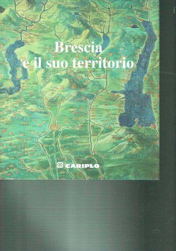 Brescia E Il Suo Territorio ** - copertina
