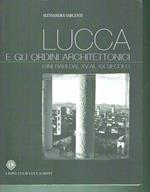 Lucca e gli ordini architettonici. Itinerari dal XV al XX secolo