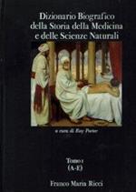 Dizionario Biografico Della Storia Della Medicina E Delle Scienze Naturali A-E