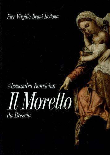 Alessandro Bonvicino : il Moretto da Brescia - copertina