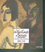 Da Van Gogh A Schiele L'europa Espressionista 1880-1918