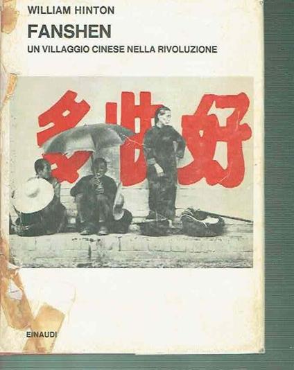 Fanshen Un Villaggio Cinese Nella Rivoluzione - William Hinton - copertina