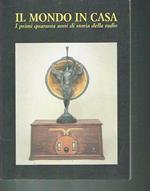 Il Mondo In Casa I Primi Quaranta Anni Di Storia Della Radio