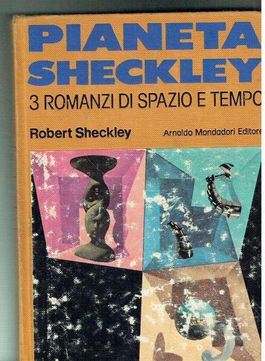 Pianeta Sheckley 3 Romanzi Di Spazio E Tempo - Robert Sheckley - copertina