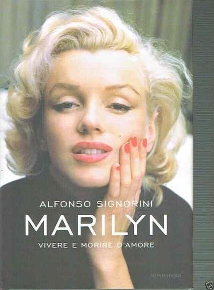 Marilyn Vivere E Morire D'Amore - Alfonso Signorini - copertina