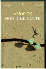 Non Dire Notte Amos Oz I Narratori Feltrinelli