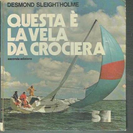 Questa è La Vela da Crociera - Desmond Sleightholme - copertina