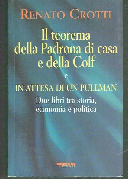 Il Teorema Della Padrona di Casa e Della Colf e in Attesa di Un Pullman - Renato Crotti - copertina