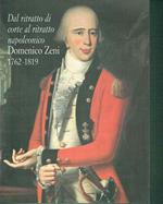 Dal Ritratto Di Corte Al Ritratto Napoleonico: Domenico Zeni 1762-1819** Di: Botteri Ottaviani