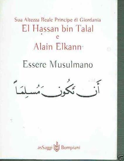 Essere Musulmano ** Bompiani Di: Di Hassan Bin Talal - copertina