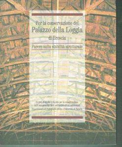 Per la conservazione del Palazzo della Loggia di Brescia : parere sulla stabilità strutturale - copertina